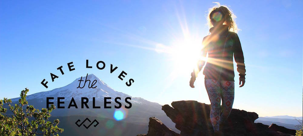 Fate Loves the Fearless: 4 Tips for Conquering Fear